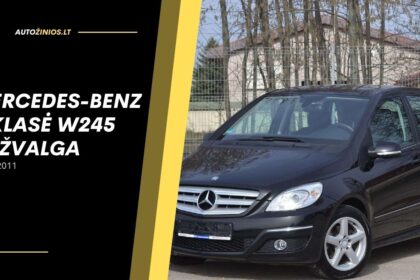 Mercedes-benz B KLASĖ W245 apžvalga