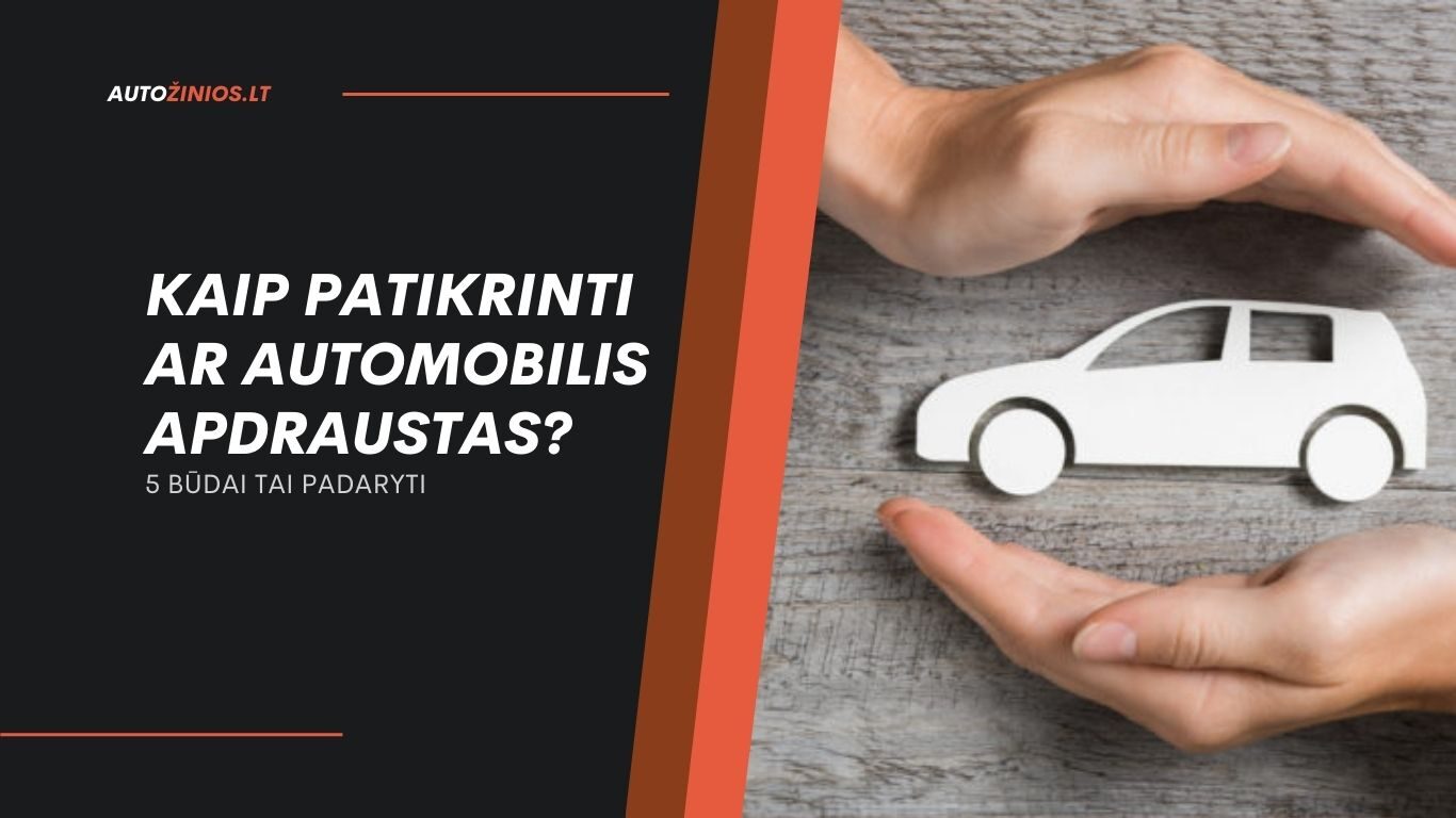 kaip patikrinti ar automobilis apdraustas