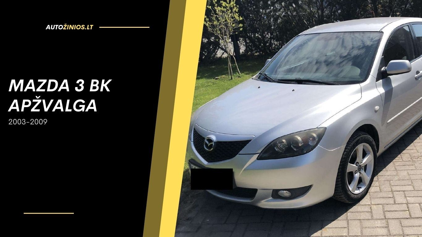 mazda 3 bk apžvalga