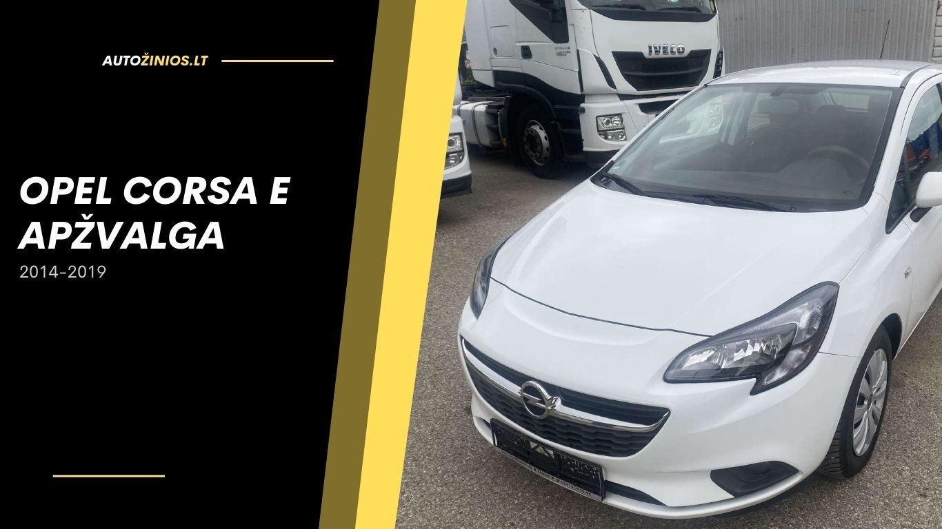 opel corsa E apžvalga