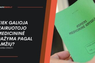 Kiek galioja vairuotojo medicininė pažyma pagal amžių