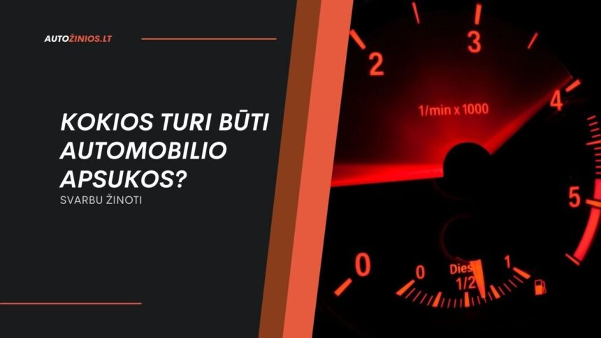 kokios turi būti automobilio apsukos