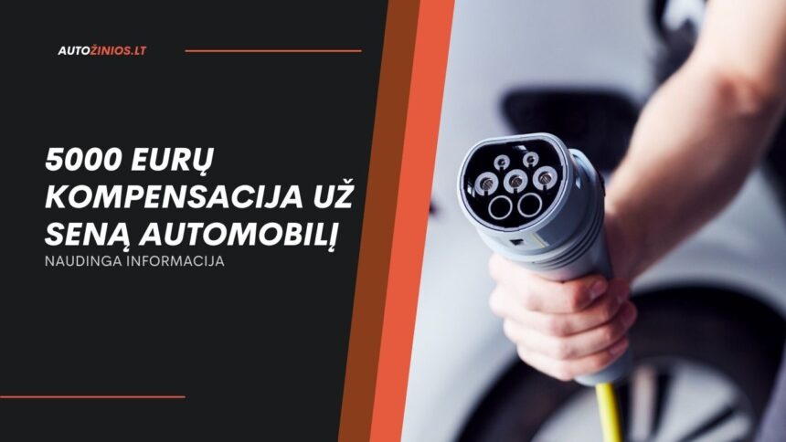 5000 Eurų Kompensacija Už Seną Automobilį