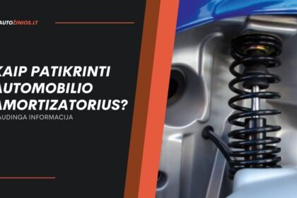 Kaip Patikrinti Automobilio Amortizatorius?