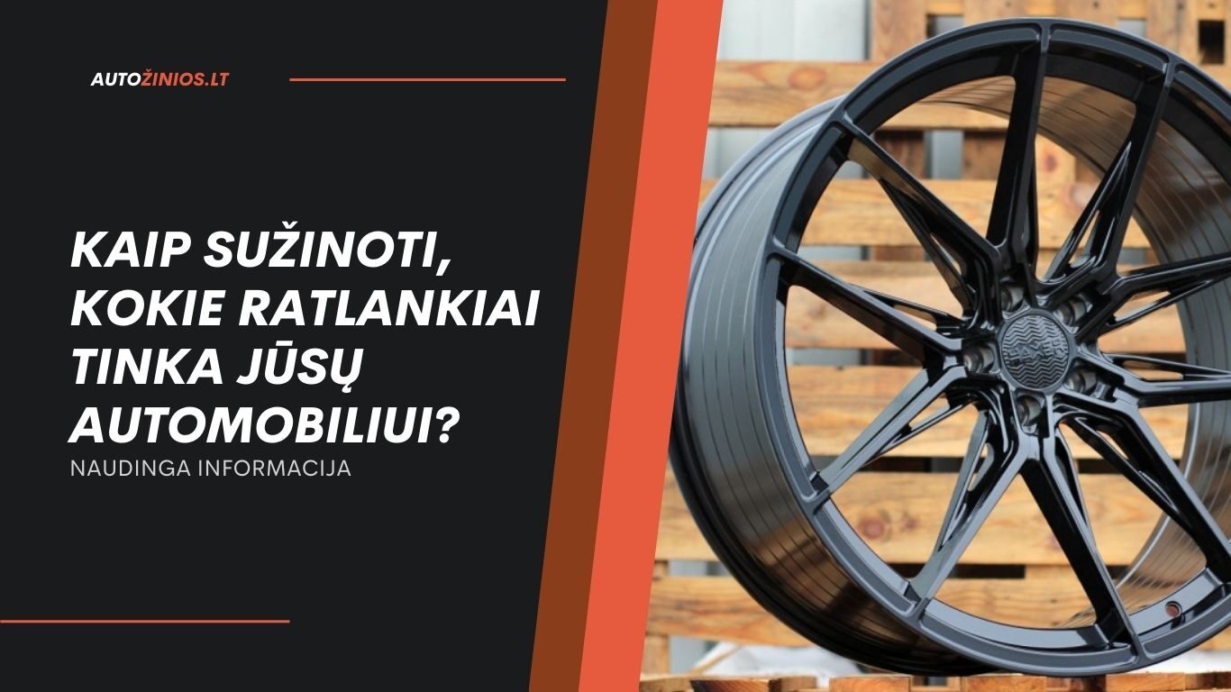 Kaip Sužinoti, Kokie Ratlankiai Tinka Jūsų Automobiliui (1)