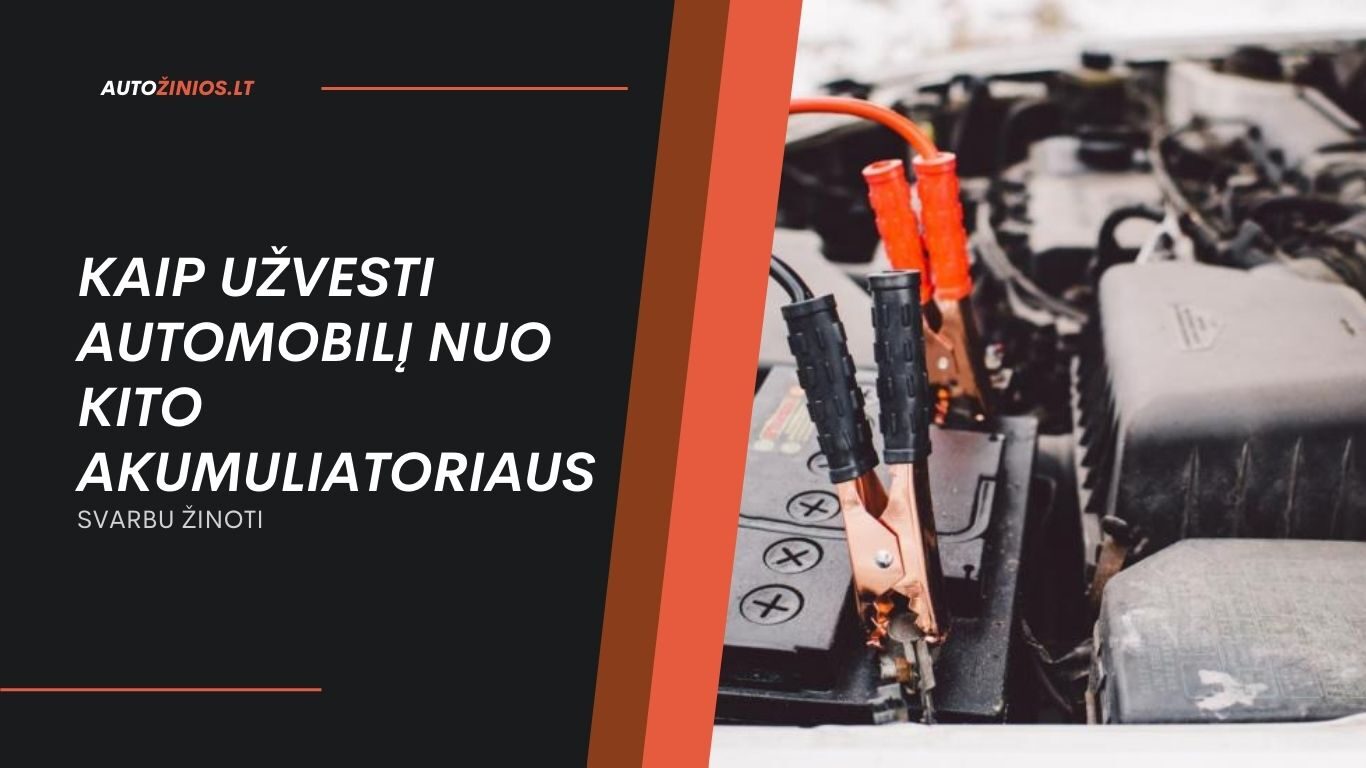 Kaip Užvesti Automobilį Nuo Kito Akumuliatoriaus