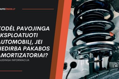 Kodėl Pavojinga Eksploatuoti Automobilį, Jei Nedirba Pakabos Amortizatoriai?