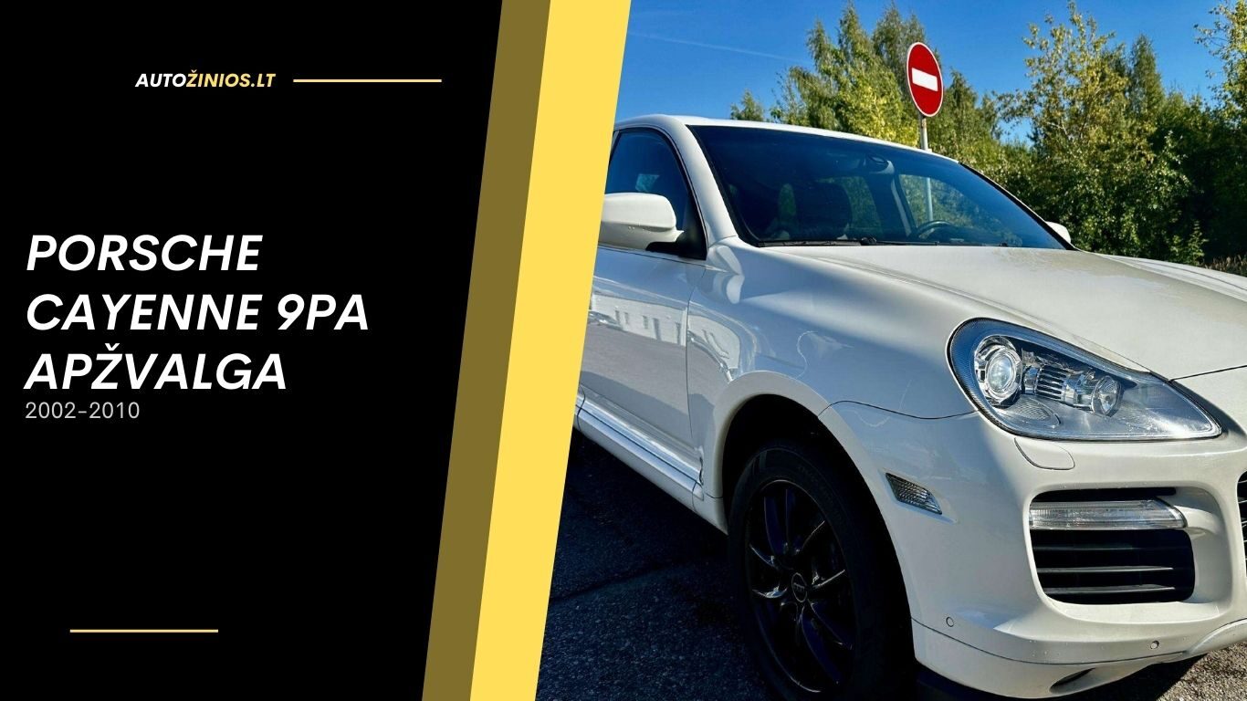 porsche cayenne 9pa apžvalga