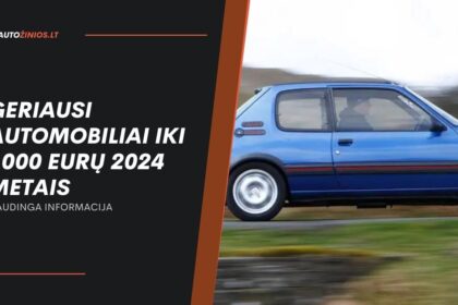 Geriausi automobiliai iki 1000 eurų 2024 metais