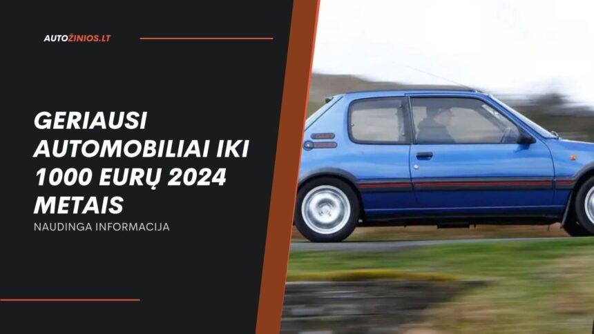 Geriausi automobiliai iki 1000 eurų 2024 metais