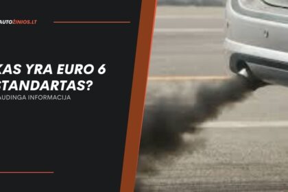 KAS YRA EURO 6 standartas