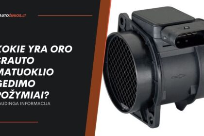 Kokie yra oro srauto matuoklio gedimo požymiai