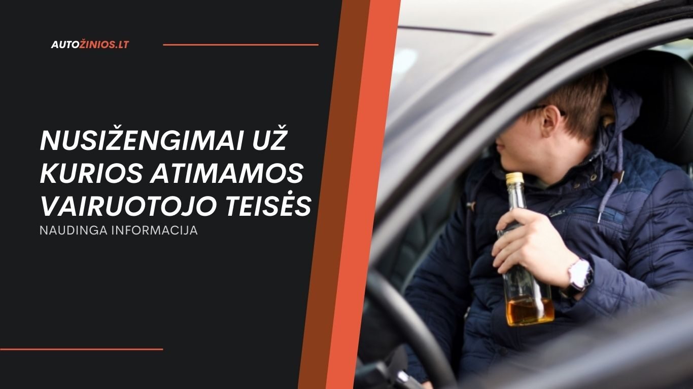 nusižengimai už kurios atimamos vairuotojo teisės