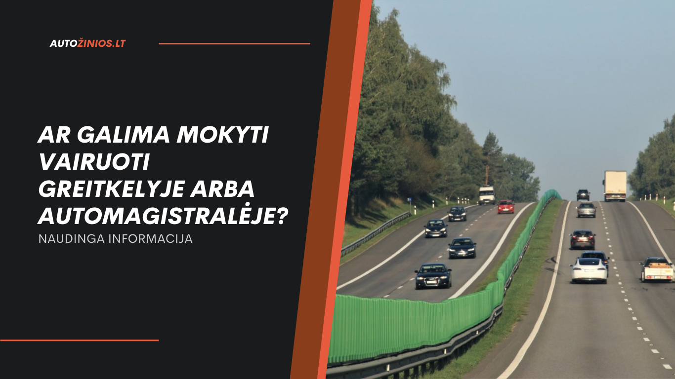 Ar galima mokyti vairuoti greitkelyje arba automagistralėje