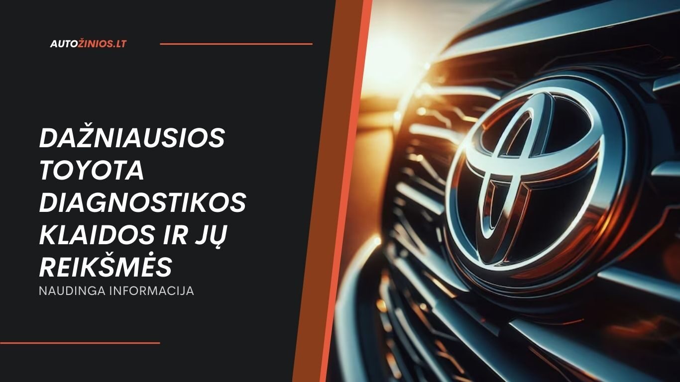 Dažniausios Toyota diagnostikos klaidos ir jų reikšmės