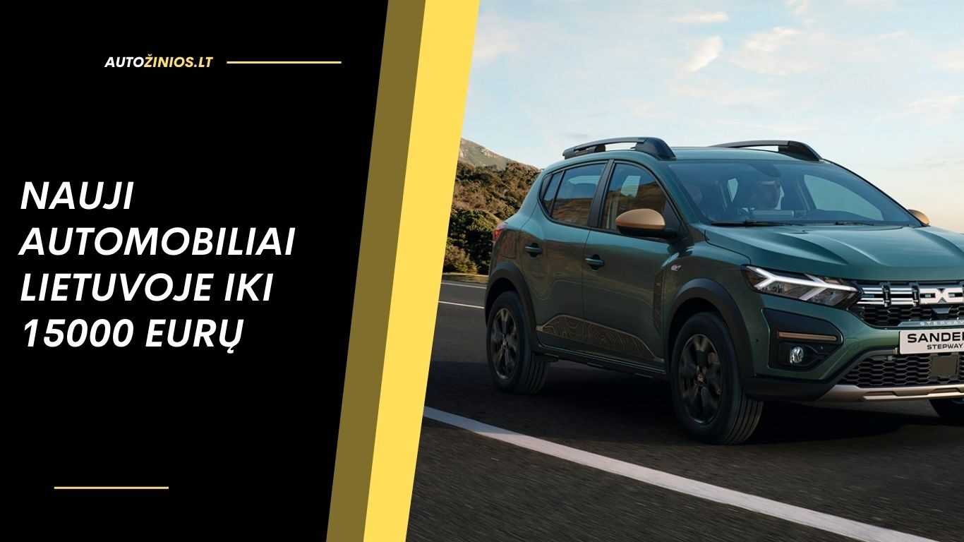 Nauji automobiliai Lietuvoje iki 15000 eurų