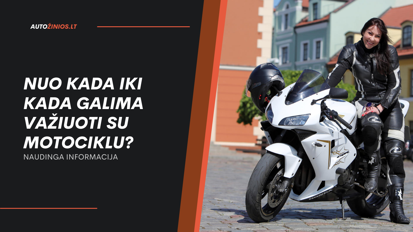 Nuo kada iki kada galima važiuoti su motociklu