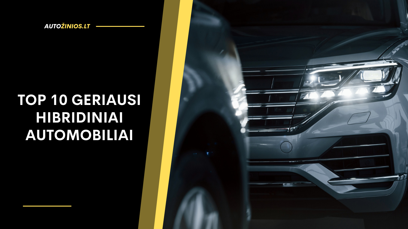 TOP 10 geriausi hibridiniai automobiliai