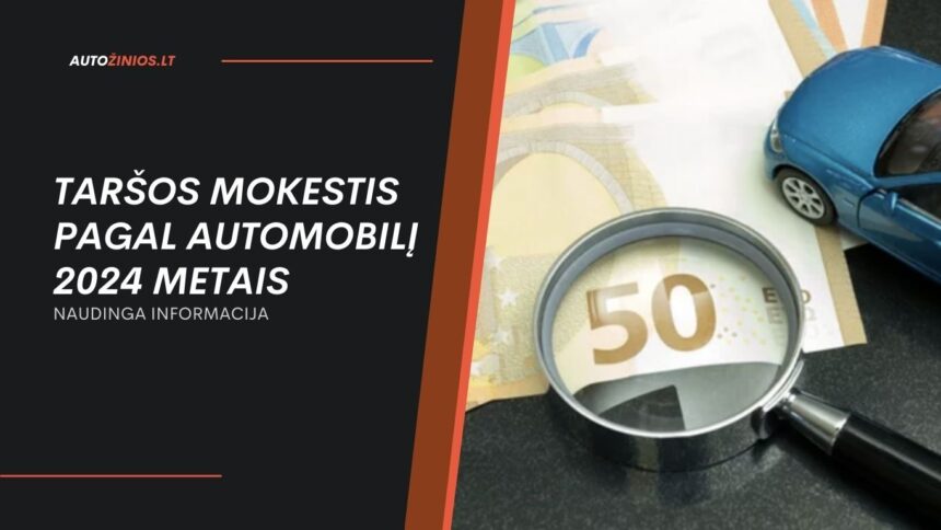 Taršos mokestis pagal automobilį 2024 metais