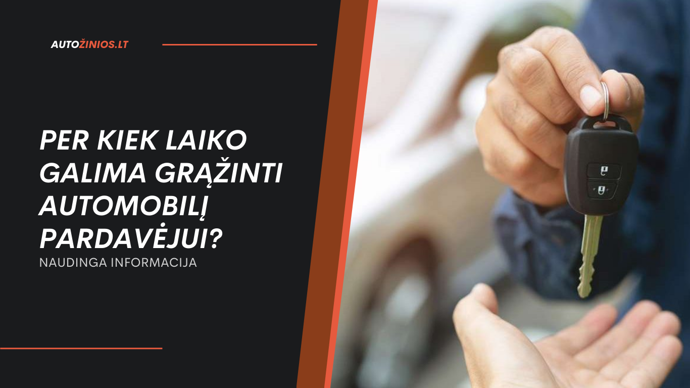 per kiek laiko galima grąžinti automobilį pardavėjui