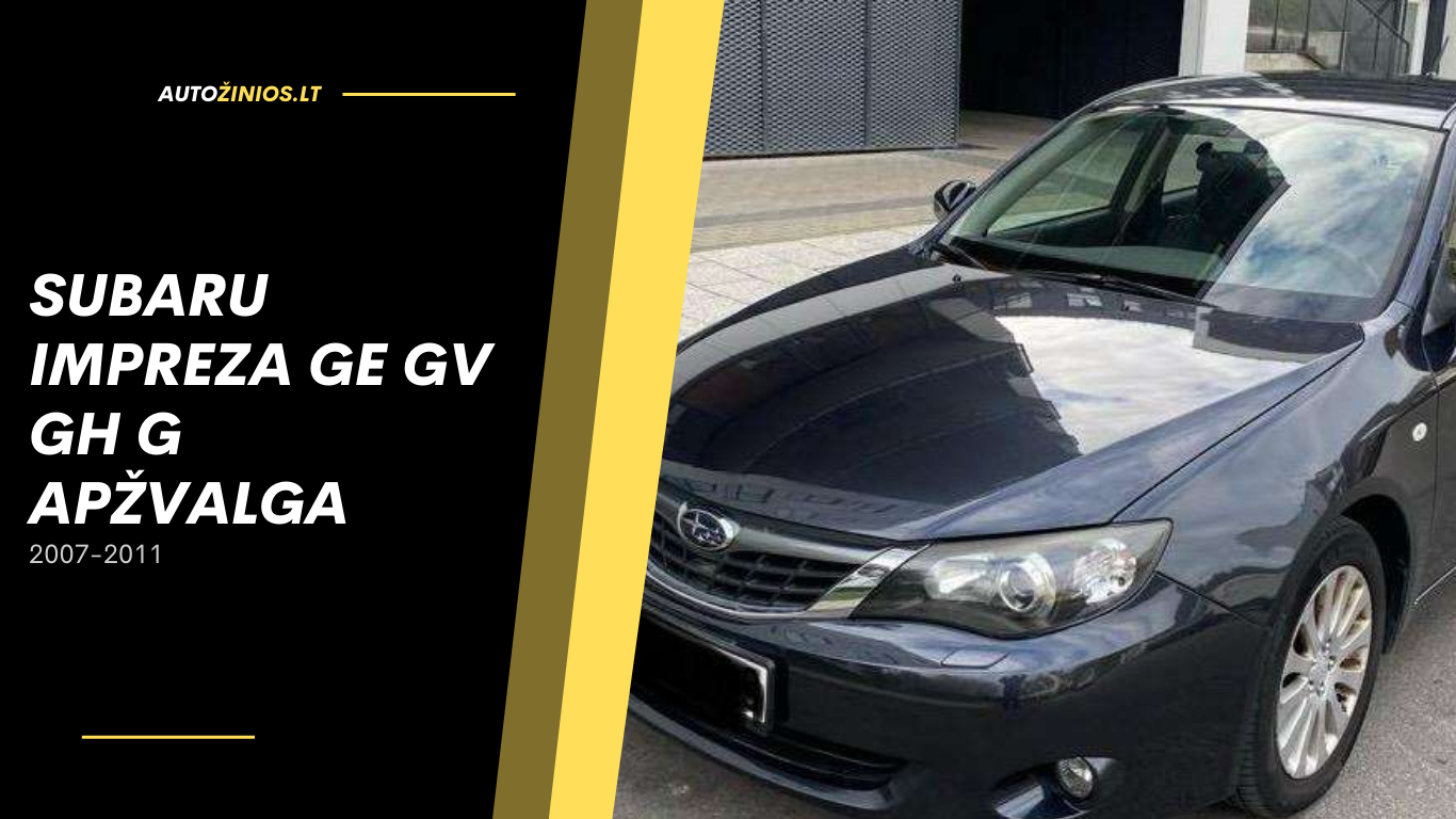 subaru impreza ge gv gh g apžvalga