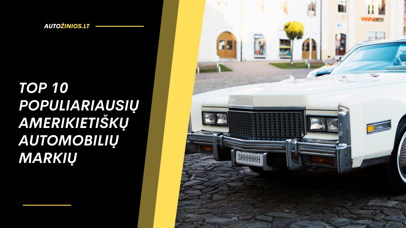 TOP 10 populiariausių amerikietiškų automobilių markių