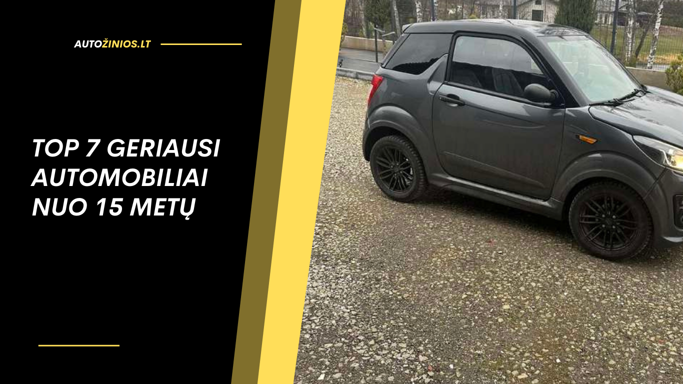 TOP 7 geriausi automobiliai nuo 15 metų