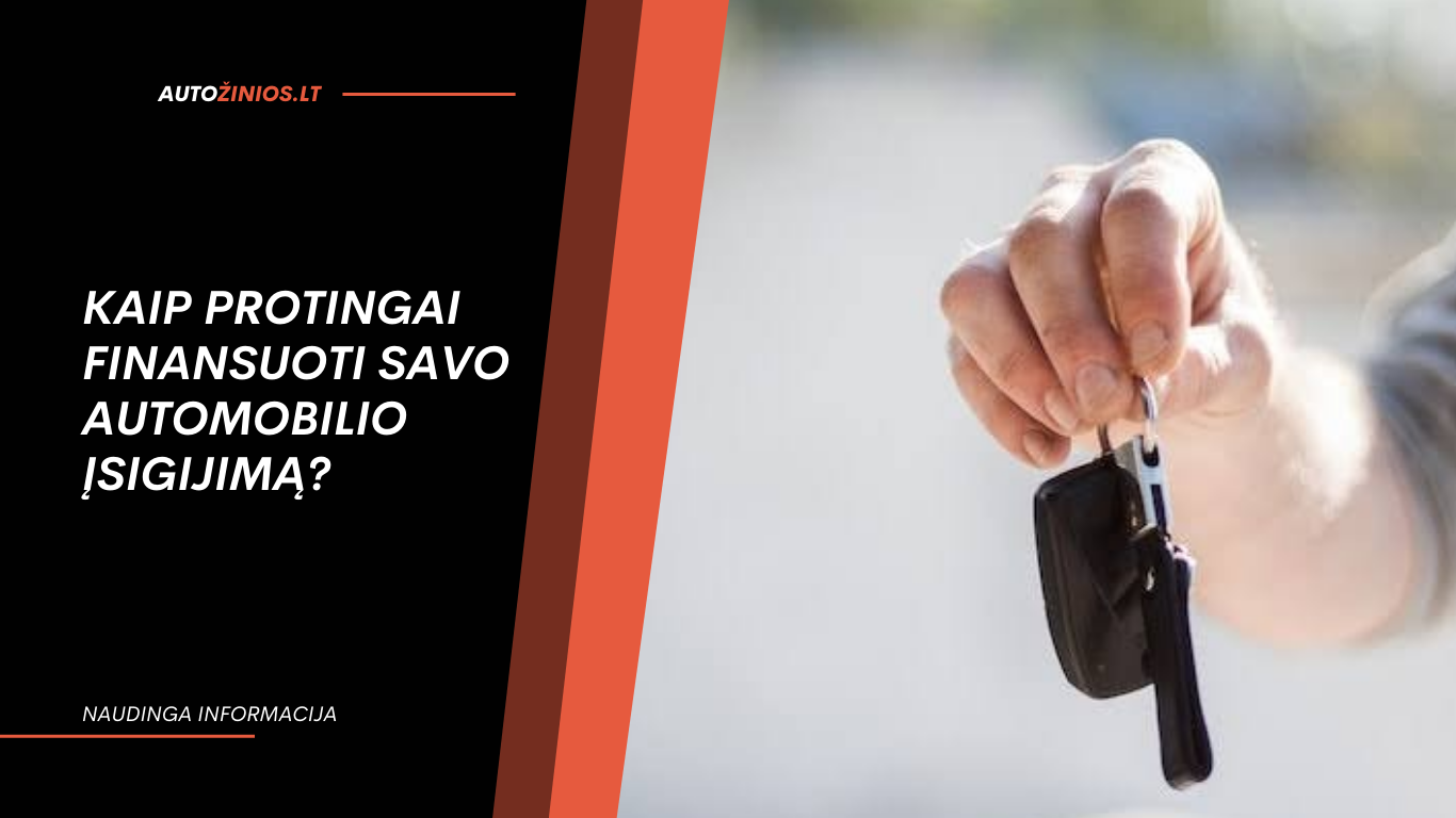 Kaip protingai finansuoti savo automobilio įsigijimą