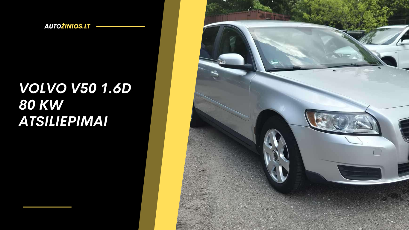Volvo V50 1.6D 80 kW atsiliepimai