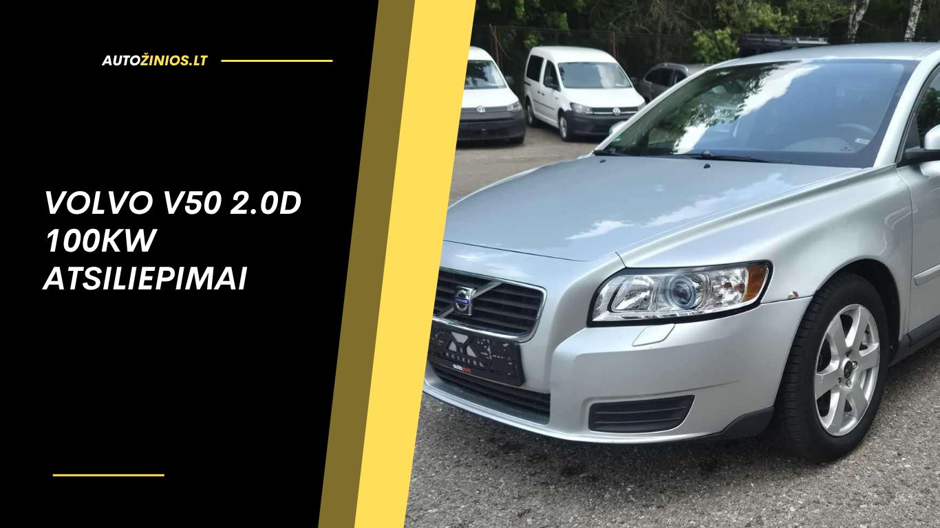 Volvo V50 2.0D 100kW ATSILIEPIMAI