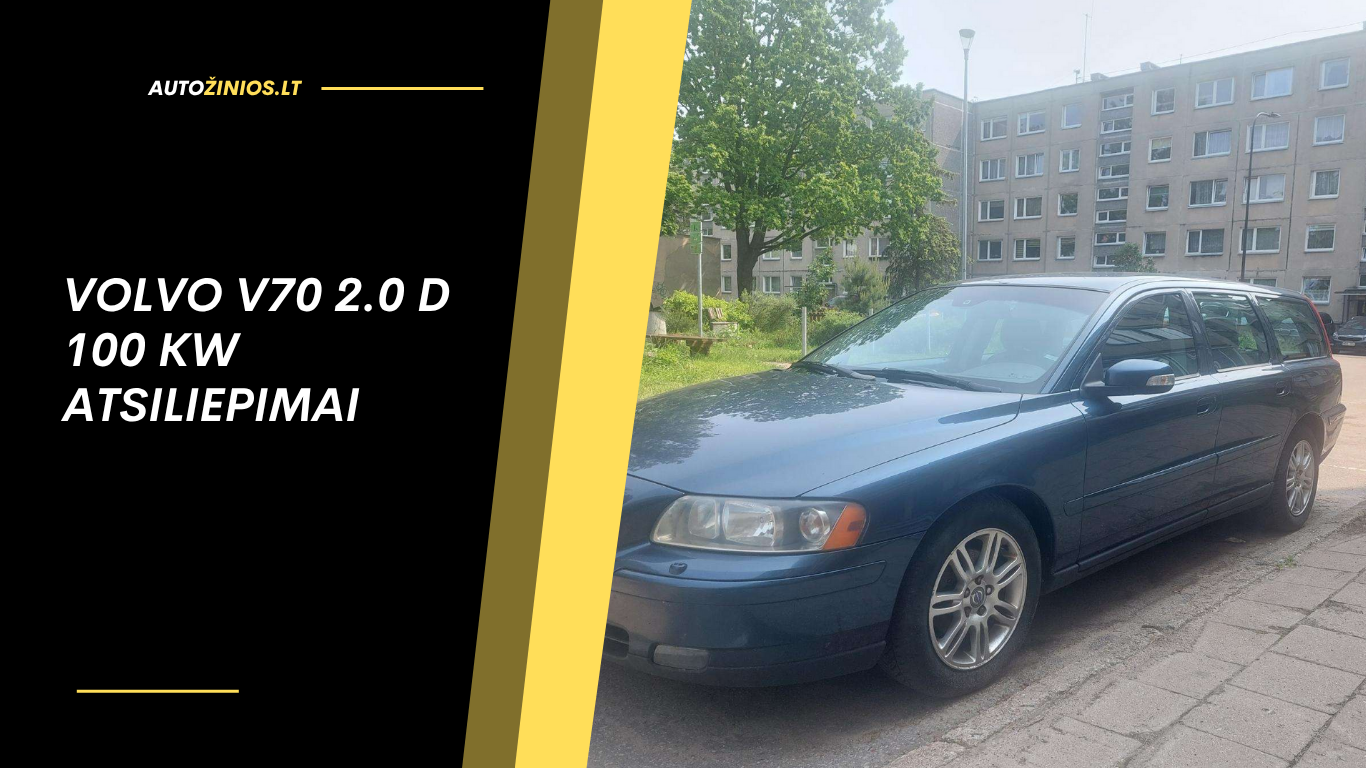 Volvo V70 2.0 D 100 kW atsiliepimai