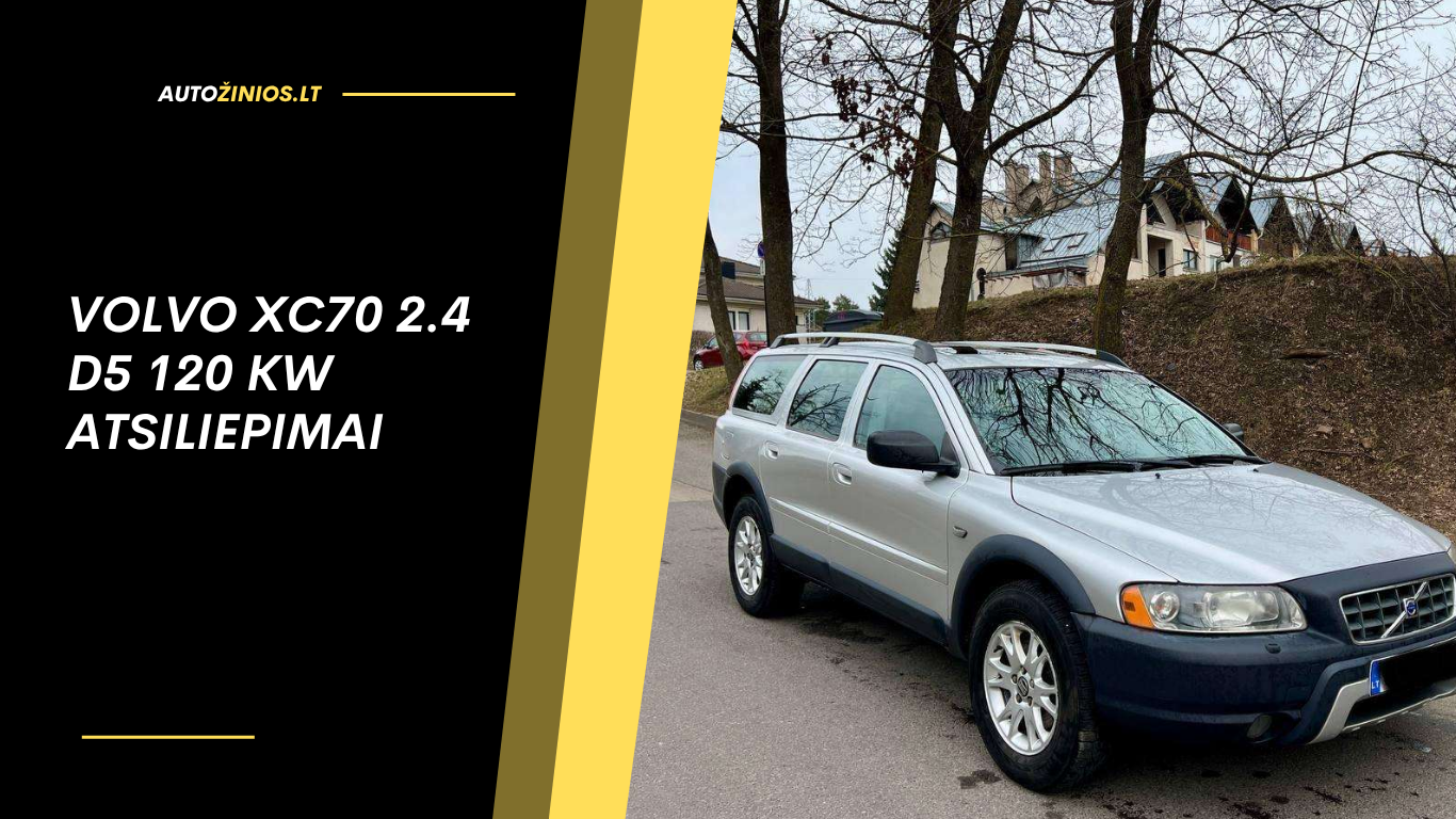 Volvo XC70 2.4 D5 120 kW atsiliepimai