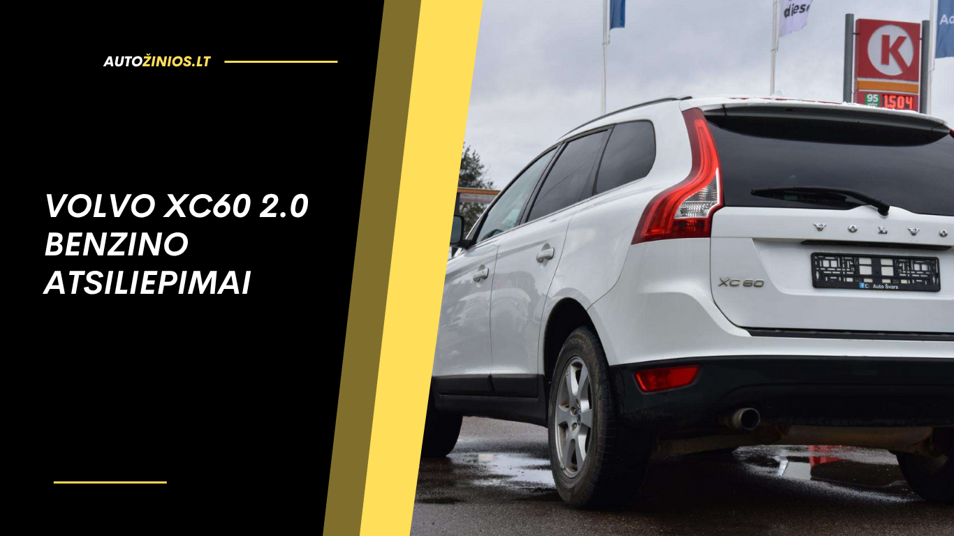volvo xc60 2.0 benzino atsiliepimai