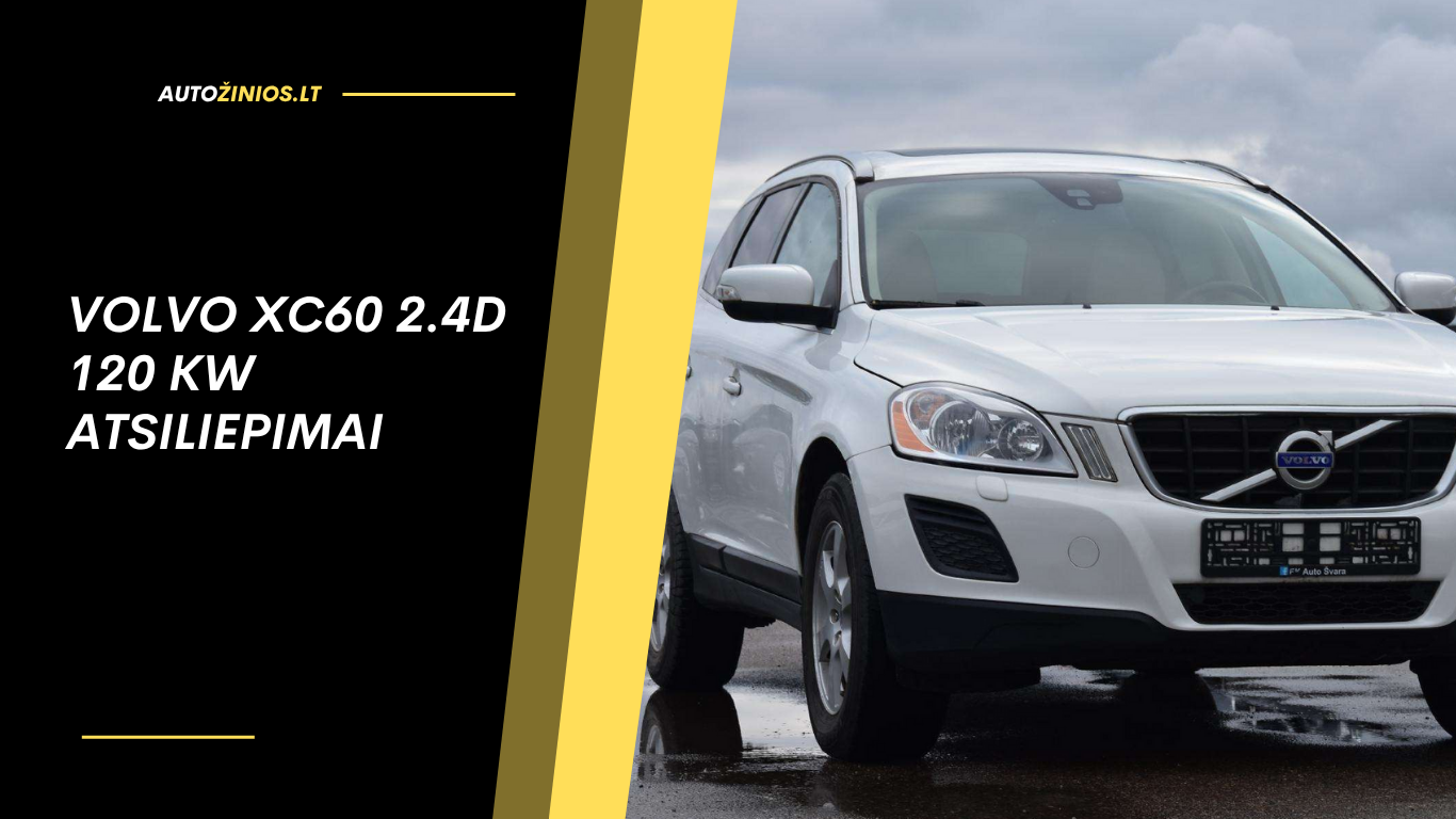 volvo xc60 2.4d 120 kw atsiliepimai