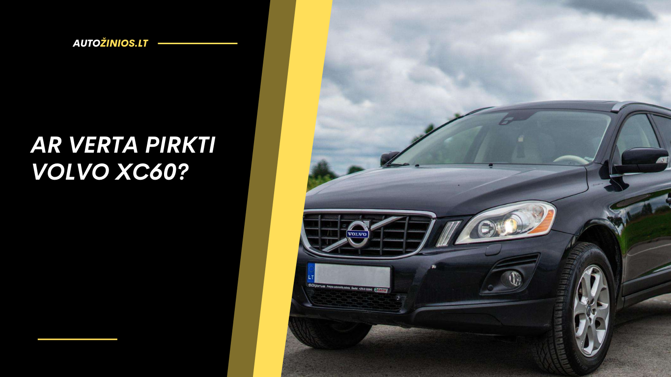 Ar verta pirkti Volvo XC60
