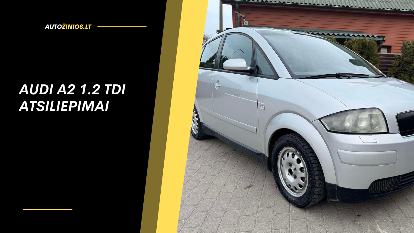 Audi A2 1.2 TDI atsiliepimai