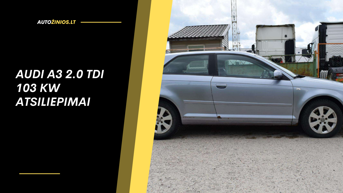 Audi A3 2.0 TDI 103 kW atsiliepimai