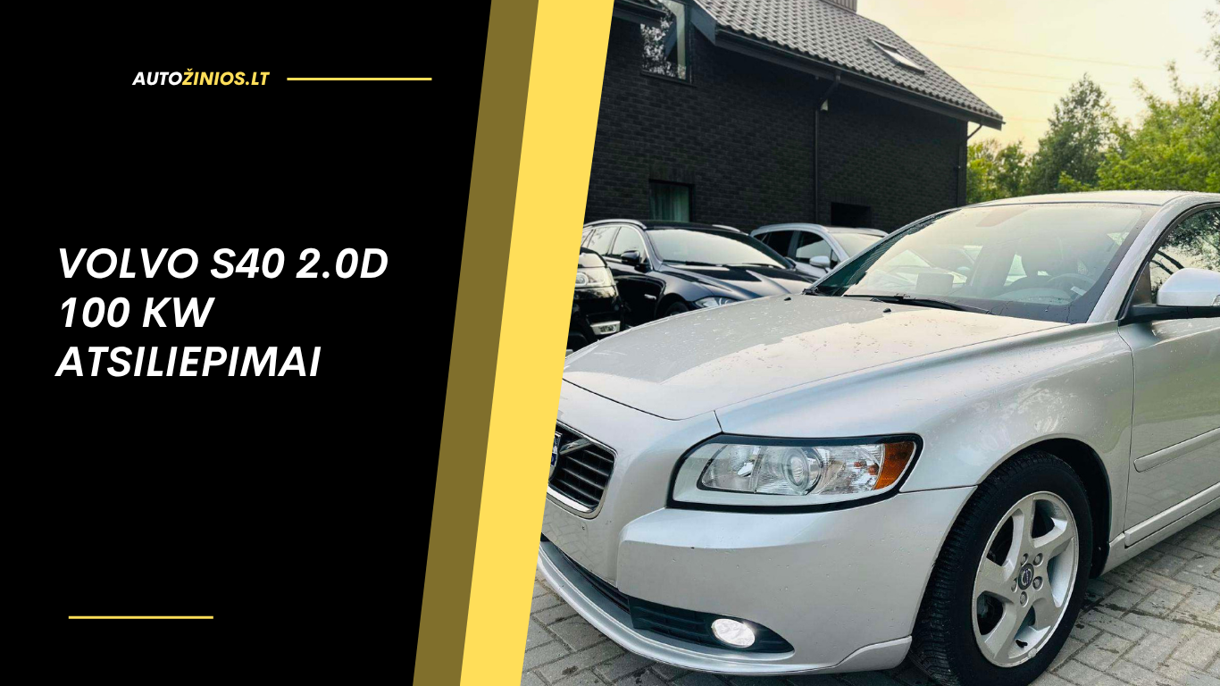 Volvo S40 2.0D 100 kW atsiliepimai