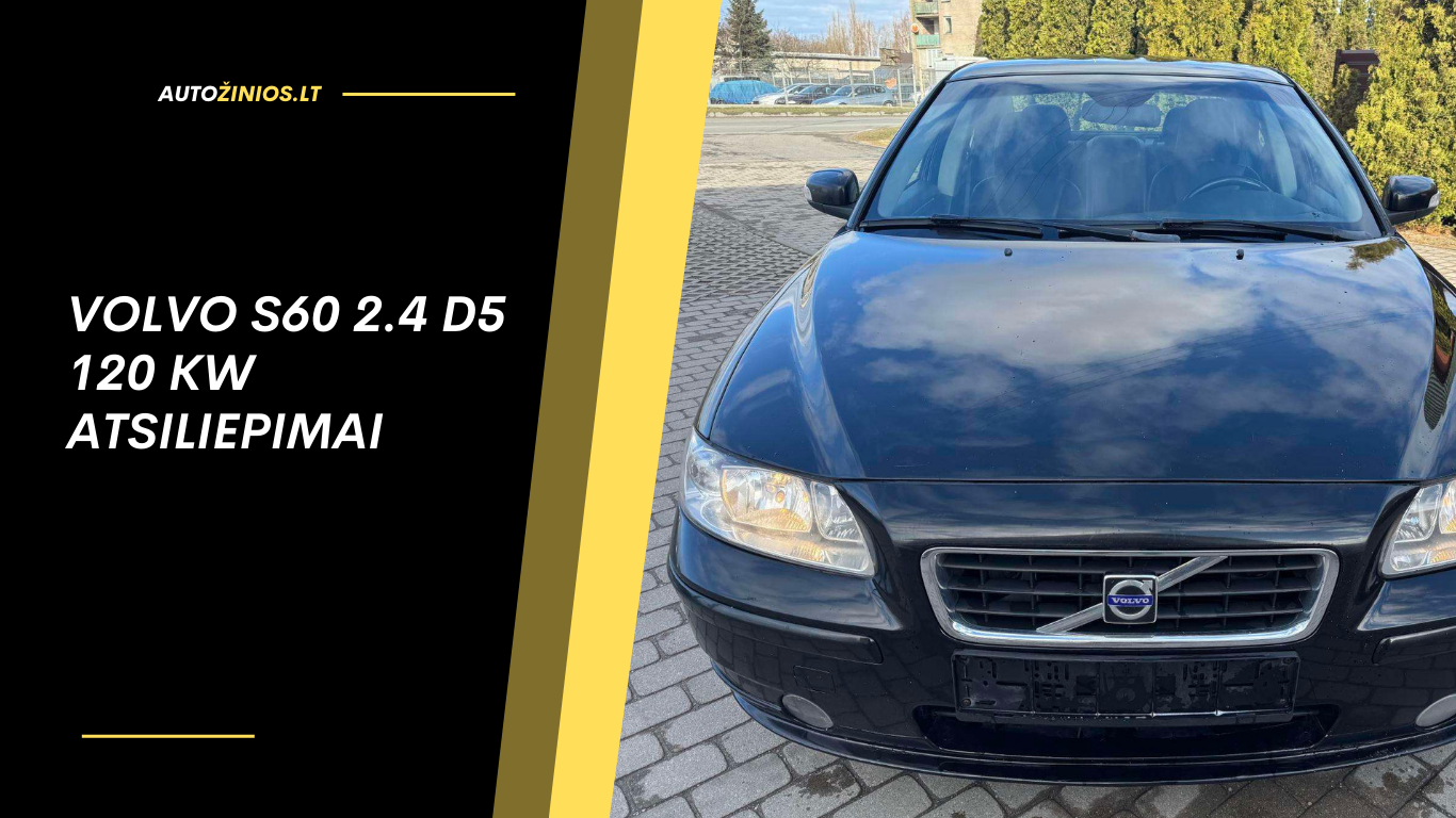 Volvo S60 2.4 D5 120 kW Atsiliepimai