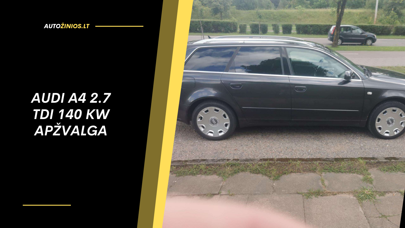 Audi A4 2.7 TDI 140 kW apžvalga