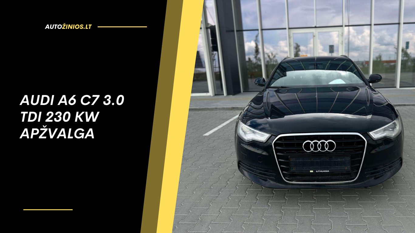 Audi A6 C7 3.0 TDI 230 kW apŽvalga