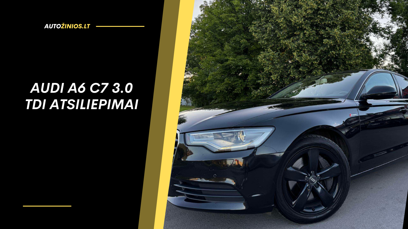 Audi A6 C7 3.0 TDI atsiliepimai