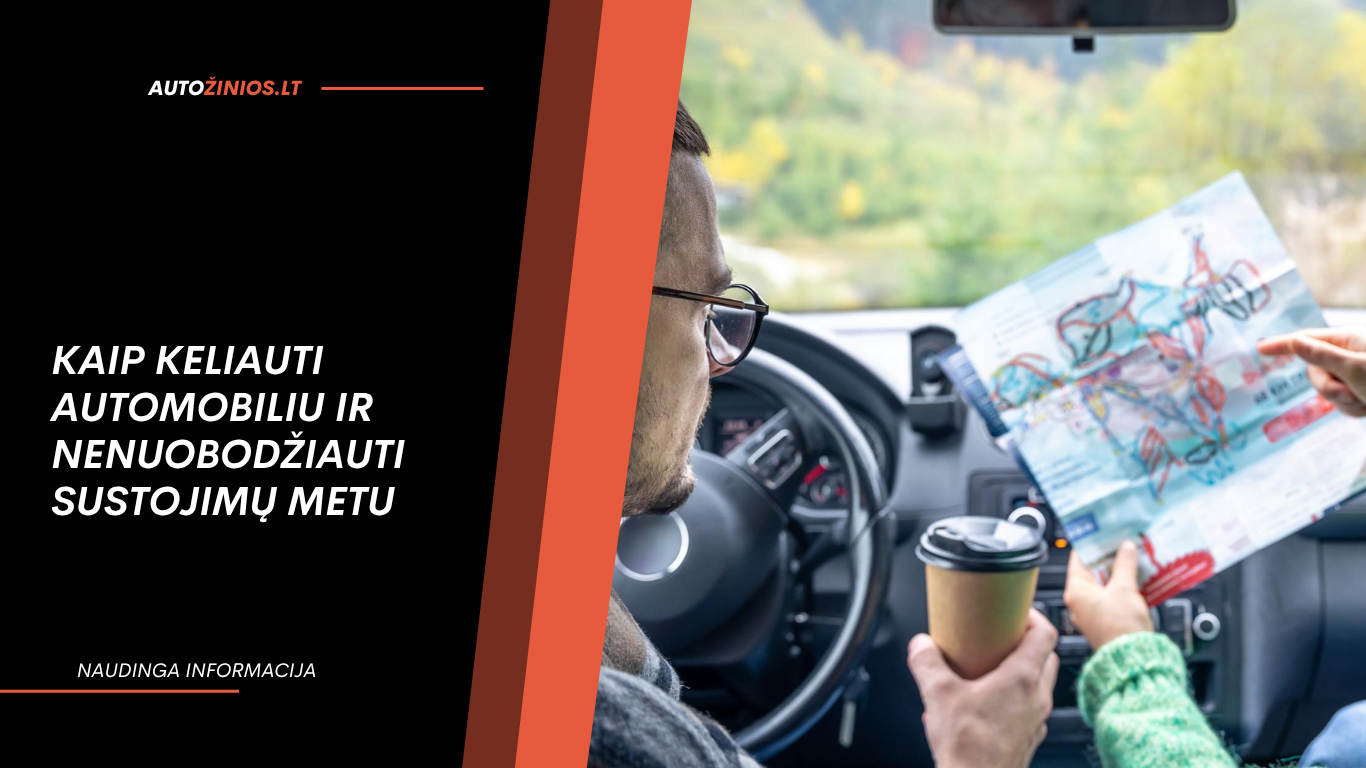 Kaip keliauti automobiliu ir nenuobodžiauti sustojimų metu