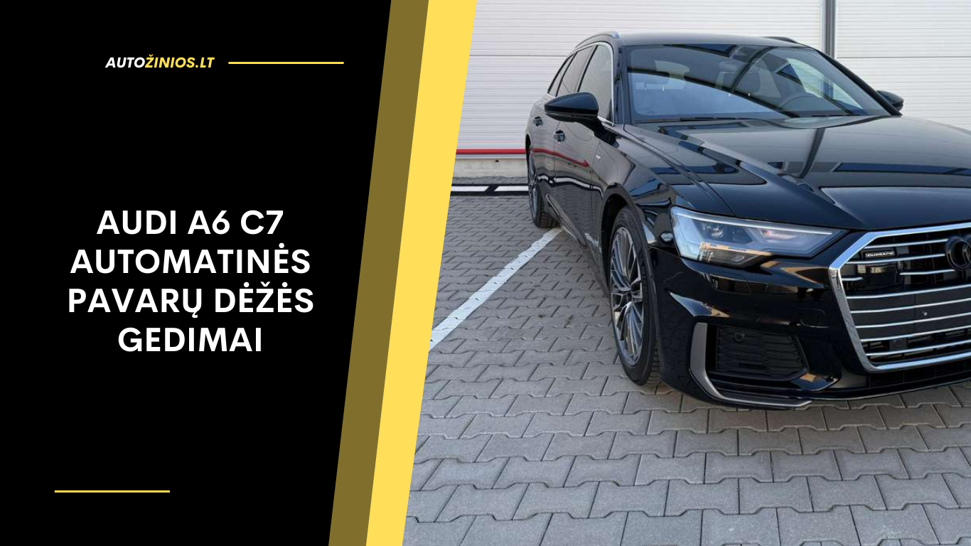 Audi A6 C7 Automatinės Pavarų Dėžės Gedimai