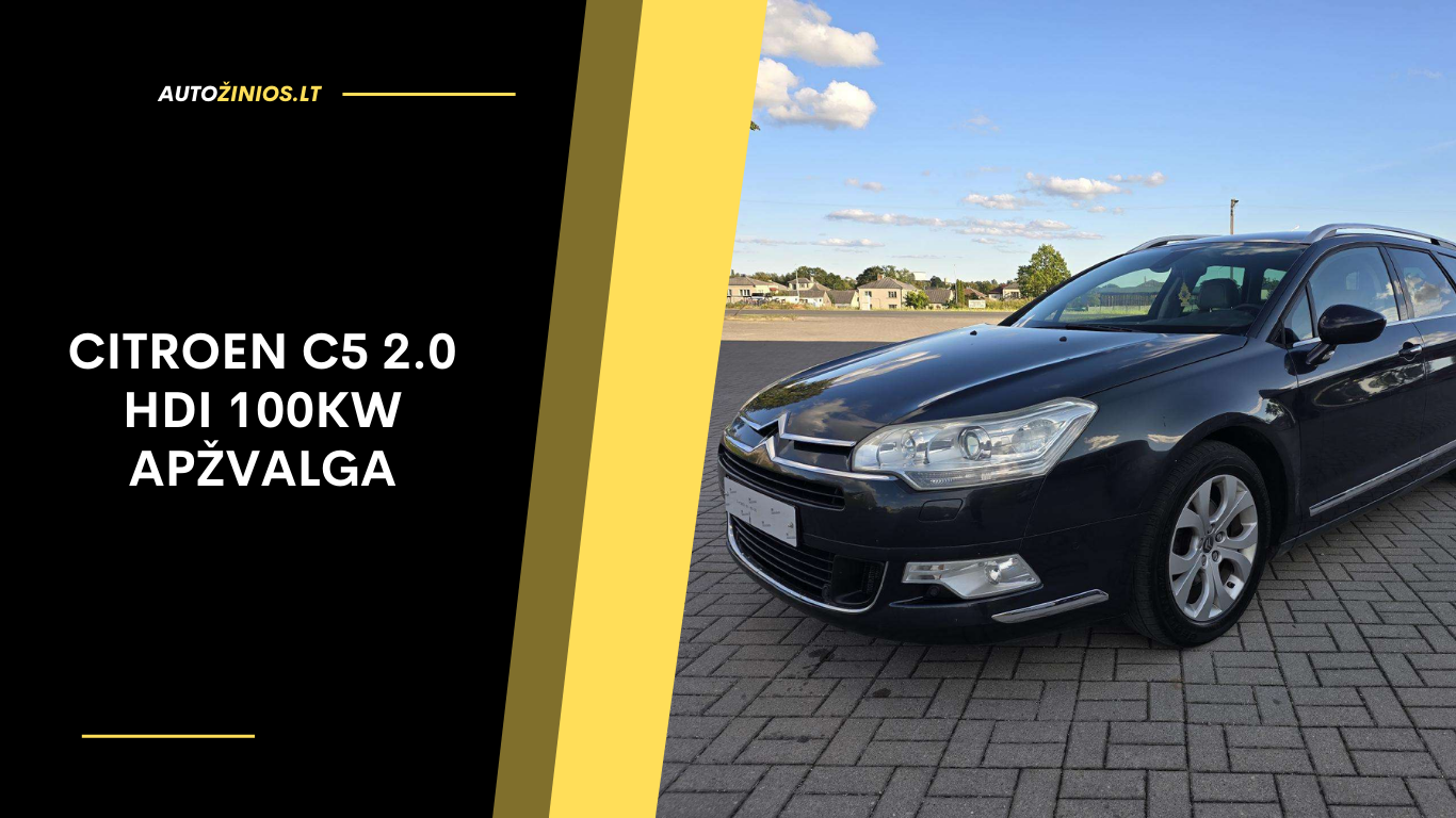 Citroen C5 2.0 HDi 100kW Apžvalga