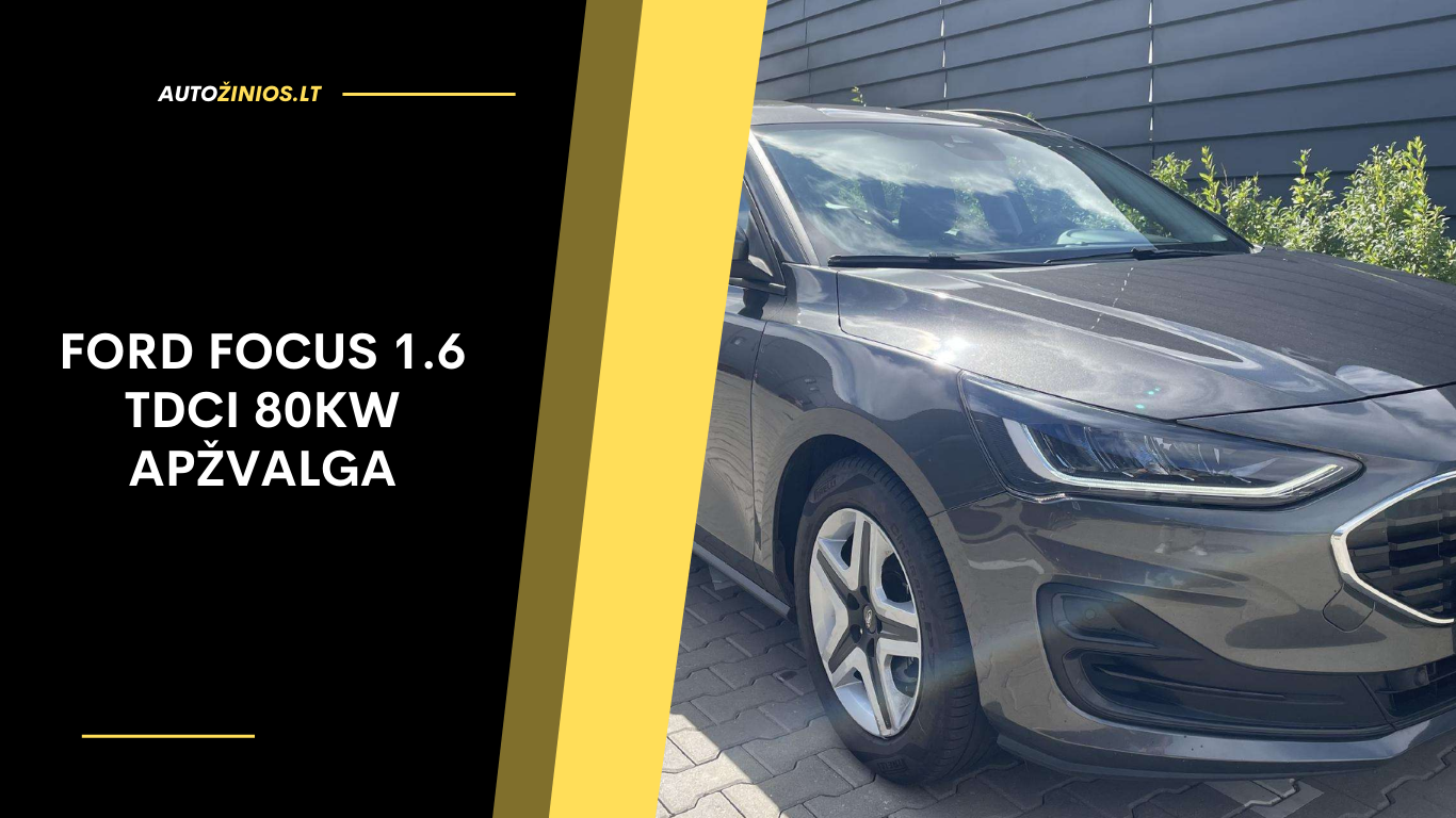 Ford Focus 1.6 TDCi 80kW Apžvalga