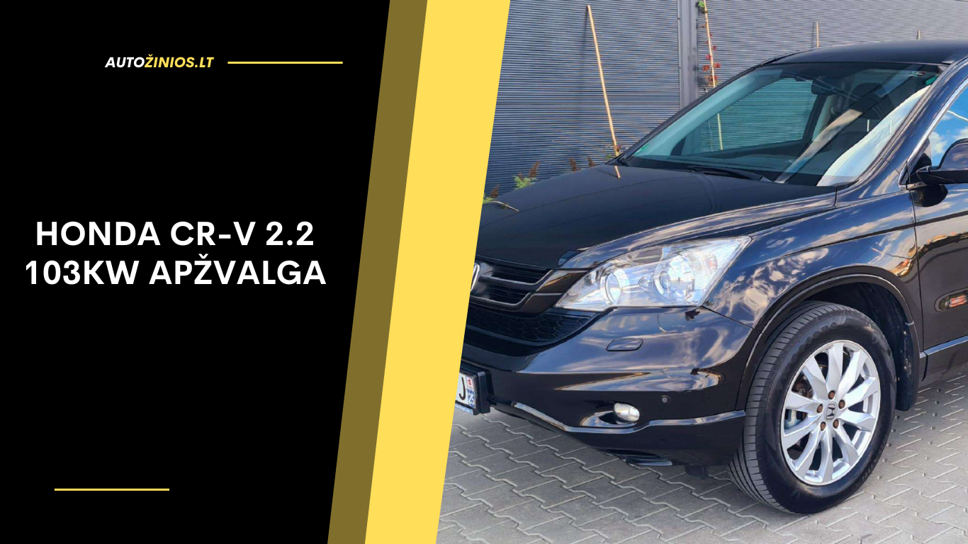 Honda CR-V 2.2 103kW Apžvalga