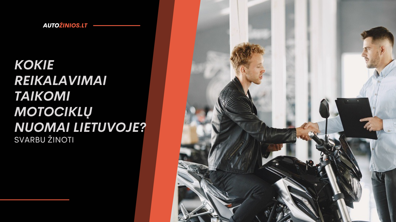 Kokie reikalavimai taikomi motociklų nuomai Lietuvoje