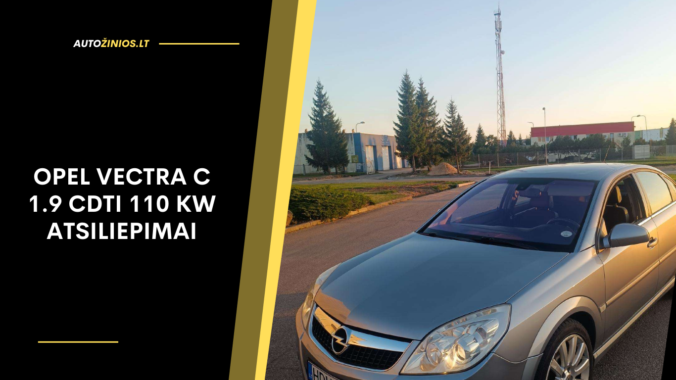 Opel Vectra C 1.9 CDTi 110 kW Atsiliepimai