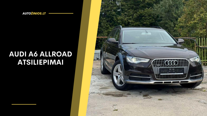 Audi A6 Allroad atsiliepimai: ligos, kuro sąnaudos, pliusai ir minusai